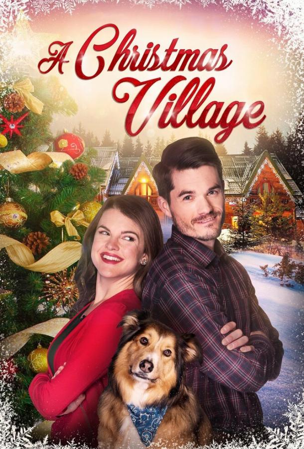Рождественская деревенька / A Christmas Village (2018) 