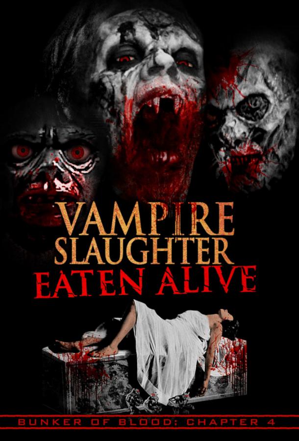 Резня вампиров: съеденные заживо / Vampire Slaughter: Eaten Alive (2018) 